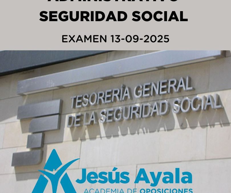 PUBLICADAS SEDES EXAMEN ADMINISTRATIVO SEGURIDAD SOCIAL
