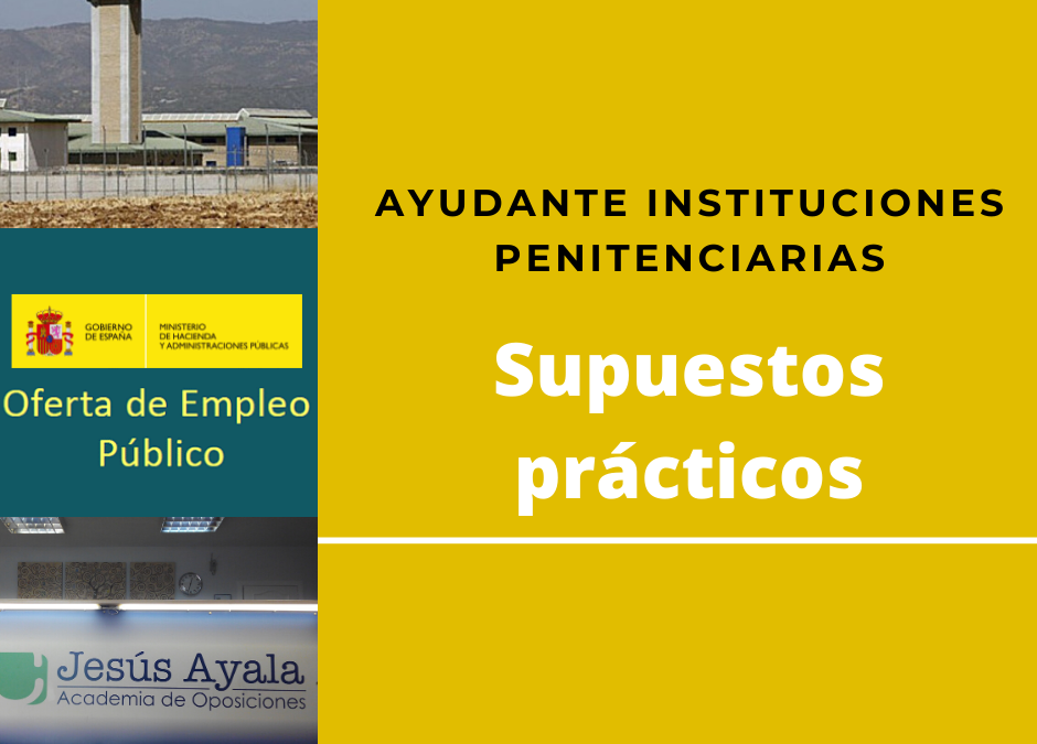 Segundo ejercicio Ayudantes de Instituciones Penitenciarias.