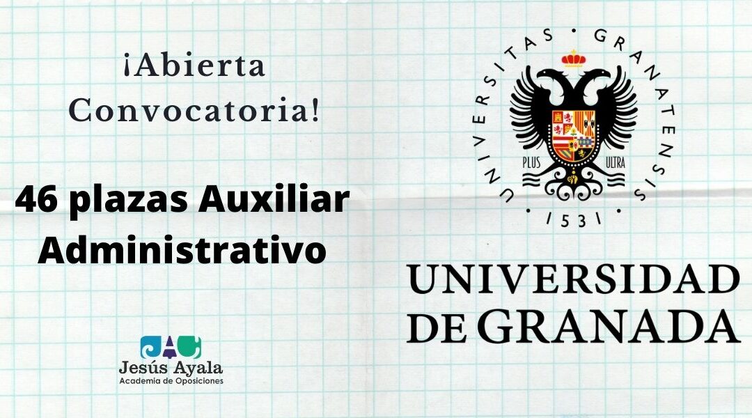 Abierta convocatoria 46 plazas Auxiliar Administrativo UGR