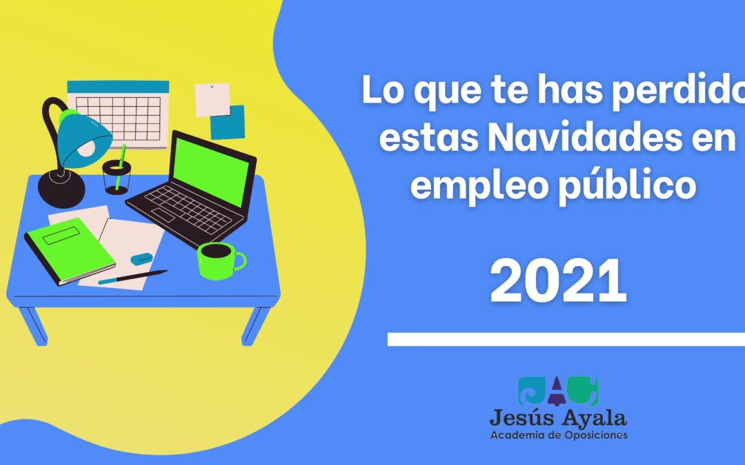 Lo que te has perdido estas Navidades en Empleo Público