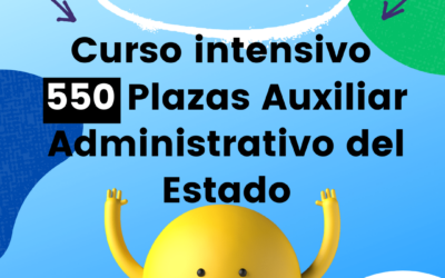 Grupos intensivos para 550 plazas Auxiliar Administrativo Estado. OEP 2021