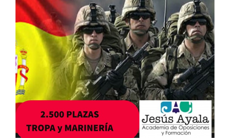 2500 PLAZAS DE TROPA y MARINERÍA PARA EL 2º CICLO 2022