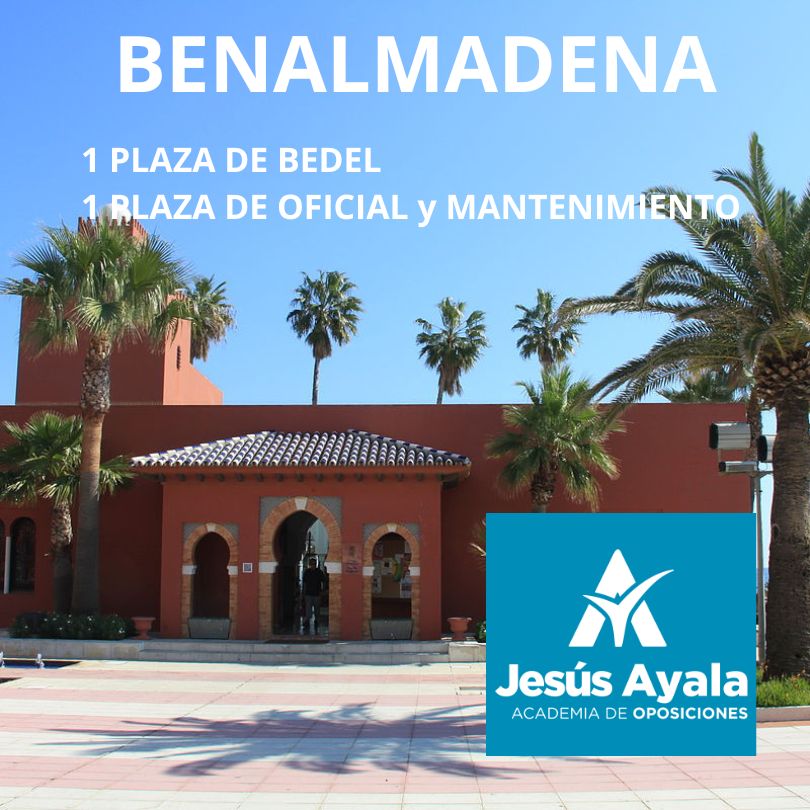 CONVOCATORIA OPOSICIONES BENALMADENA BEDEL y OFICIAL y MANTENIMIENTO Convocatoria Oposiciones Bedel y Oficial Mantenimiento