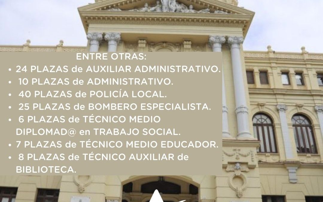 O.E.P.2.023 AYUNTAMIENTO DE MÁLAGA: 179 PLAZAS, 140 DE ACCESO LIBRE Y 39 DE PROMOCIÓN INTERNA